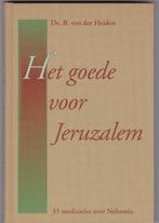 Heiden, ds.B.van der - Het goede voor Jeruzalem (Nehemia), Boeken, Christendom | Protestants, Ophalen of Verzenden, Zo goed als nieuw