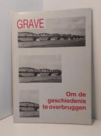 Grave, om de geschiedenis te overbruggen, Boeken, Geschiedenis | Stad en Regio, Ophalen of Verzenden, Zo goed als nieuw