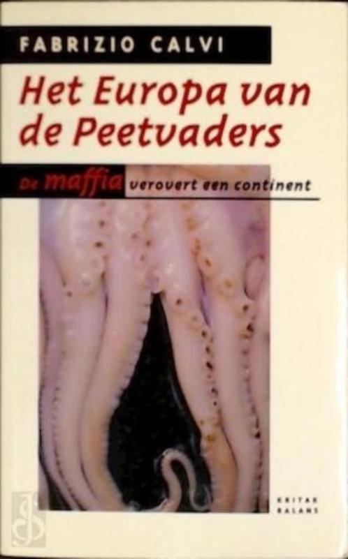 Het Europa van de peetvaders - Fabrizio Calvi, Boeken, Geschiedenis | Wereld, Zo goed als nieuw, Europa, 19e eeuw, Ophalen of Verzenden