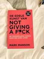 De Edele Kunst van Not Giving A Fuck, Mark Manson, Boeken, Advies, Hulp en Training, Ophalen of Verzenden, Zo goed als nieuw