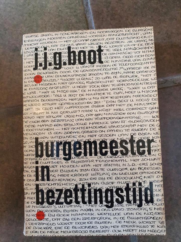 Burgemeester in Bezettingstijd - J.J.G. Boot, Boeken, Oorlog en Militair, Gelezen, Overige onderwerpen, Tweede Wereldoorlog, Ophalen of Verzenden
