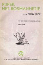 Dick, Phiny - Pijper, het bosmannetje ( 1950), Ophalen of Verzenden, Zo goed als nieuw