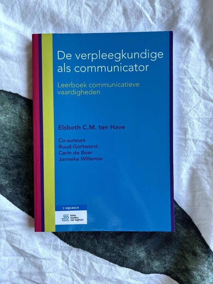 De verpleegkundige als communicator - Elsbeth C.M. ten Have, Boeken, Studieboeken en Cursussen, Zo goed als nieuw, HBO, Ophalen of Verzenden