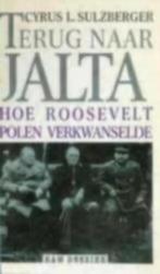 Terug naar Jalta.Hoe Roosevelt Polen verkwanselde, Ophalen of Verzenden, Gelezen, Cyrus L. Sulzberger, Europa