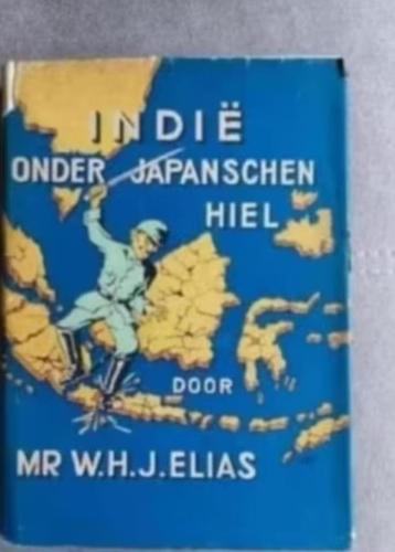 Indie onder Japanschen hiel door Mr. W.H.J. Elias beschikbaar voor biedingen