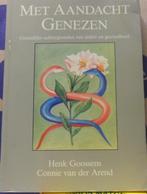 Met aandacht genezen, Henk Goossens en Connie van der Arend, Verzenden, Zo goed als nieuw