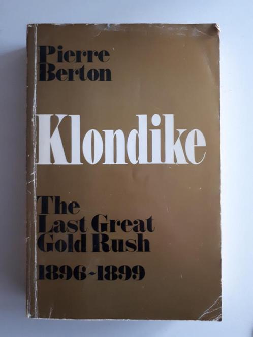 Pierre Berton - Klondike - the last great gold rush, Boeken, Literatuur, Gelezen, Ophalen of Verzenden