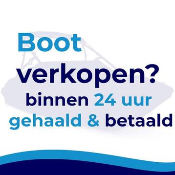 Snel uw boot verkopen? Wij kopen direct!  beschikbaar voor biedingen