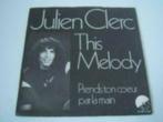 Julien Clerc met This Melody (1976) in goede staat, Cd's en Dvd's, Vinyl Singles, Pop, 7 inch, Zo goed als nieuw, Single