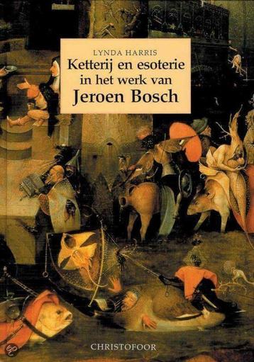 Ketterij En Esoterie Werk Jeroen Bosch Auteur: Lynda Harris beschikbaar voor biedingen