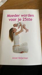 Annet Heijerman - Moeder worden voor je 25ste, Boeken, Zwangerschap en Opvoeding, Ophalen of Verzenden, Zo goed als nieuw, Annet Heijerman