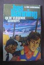 BAS BANNING EN DE VLIEGENDE COWBOYS door A van Aardenburg, Boeken, Ophalen of Verzenden, Gelezen