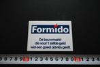 sticker FORMIDO de bouwmarkt voor 't zelfde geld goed avies, Ophalen, Zo goed als nieuw