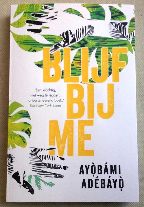 Blijf bij me Ayobami Adebayo, Boeken, Romans, Zo goed als nieuw, Verzenden