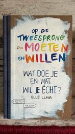 Elle Luna - Op de tweesprong van moeten en willen, Ophalen of Verzenden, Zo goed als nieuw, Elle Luna