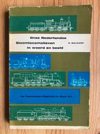 Onze Nederlandse Stoomlocomotieven in woord en beeld., Ophalen of Verzenden, Gelezen, Overige onderwerpen