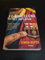 FC Barcelona - Het Imperium (Simon Kuper), Ophalen of Verzenden, Zo goed als nieuw, Simon Kuper, Balsport