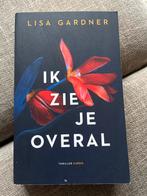 Ik Zie Je Overal - Lisa Gardner Thriller, Ophalen of Verzenden, Zo goed als nieuw, Nederland