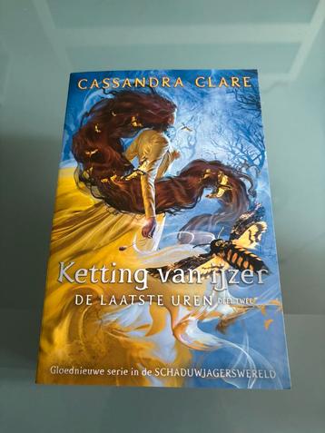 Ketting van ijzer de laatste uren deel 2 cassandra clare beschikbaar voor biedingen