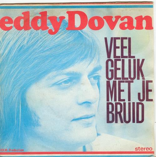Eddy Dovan - Veel geluk met je bruid / Chyp chyp yeh, Cd's en Dvd's, Vinyl | Nederlandstalig, Zo goed als nieuw, Levenslied of Smartlap