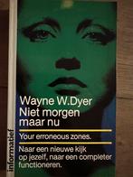 Niet morgen maar nu - Wayne Dyer, Ophalen of Verzenden, Zo goed als nieuw, Ontwikkelingspsychologie