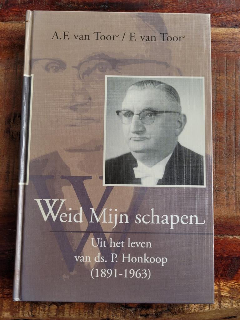 Weid Mijn schapen - Leven van ds. P. Honkoop, Boeken, Ophalen of Verzenden, Gelezen, A.F. van Toor / F. van Toor, Religie