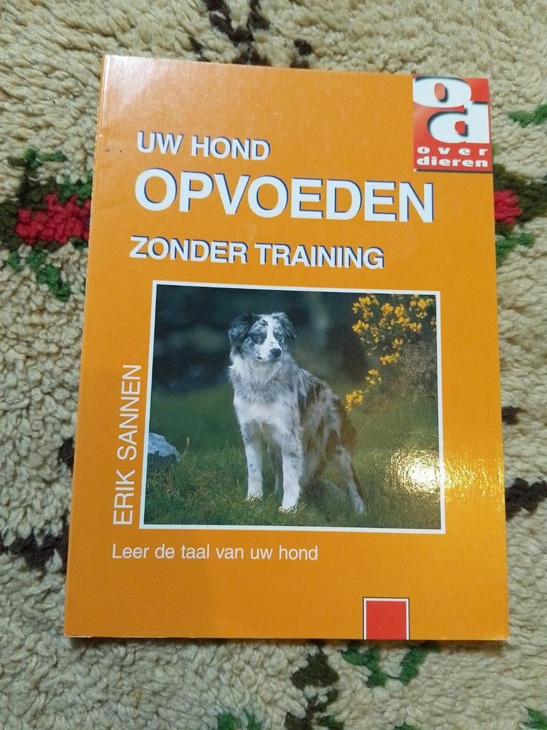 Uw Hond Opvoeden Zonder Training - Erik Sannen, Ophalen of Verzenden