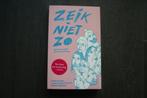 ZEIK NIET ZO.....Het echte leven van de millennial.., Ophalen of Verzenden, Zo goed als nieuw