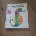 Vader Zeepaard - Eric Carle, Boeken, Ophalen of Verzenden, Zo goed als nieuw, Eric Carle, Sprookjes