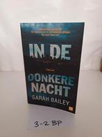 In de Donkere Nacht - Sarah Bailey Thriller, Ophalen of Verzenden, Zo goed als nieuw, Sarah Bailey, Nederland