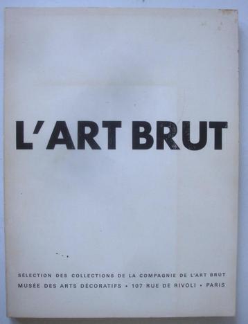 L' Art Brut Musée des Arts Décoratifs Paris Sélection des Co beschikbaar voor biedingen