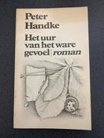 Het uur van het ware gevoel - Handke, Boeken, Ophalen of Verzenden, Gelezen, Europa overig