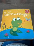 Ik hoor... Dieren Vriendjes Geluidenboek, Boeken, Ophalen of Verzenden, Zo goed als nieuw, Uitklap-, Voel- of Ontdekboek, 1 tot 2 jaar