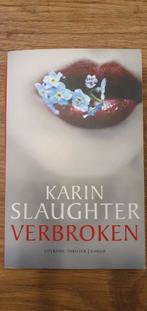 Karin Slaughter - Verbroken deel 4, Gelezen, Ophalen of Verzenden, Nederland, Karin Slaughter