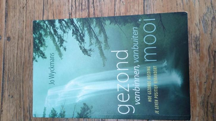 Gezond, vanbinnen, vanbuiten mooi - Jo Wyckmans, Boeken, Gezondheid, Dieet en Voeding, Gelezen, Dieet en Voeding, Ophalen of Verzenden