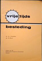 Vrijetijdsbesteding - A.J. Hendriks & N. Bruin, Boeken, Overige Boeken, Ophalen of Verzenden, Gelezen, A.J. Hendriks & N. Bruin