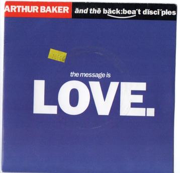 Arthur Baker & the Backbeat Deciples - The Message is Love ( beschikbaar voor biedingen