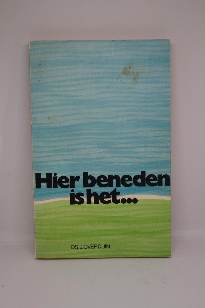 Hier beneden is het niet… - J. Overduin, Boeken, Godsdienst en Theologie, Zo goed als nieuw, Ophalen of Verzenden