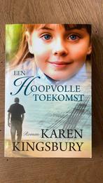Karen Kingsbury - Een hoopvolle toekomst, Ophalen of Verzenden, Zo goed als nieuw, Karen Kingsbury, Amerika