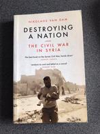 Destroying a nation,the civil war in syria, nikolaos van Dam, Ophalen, Zo goed als nieuw