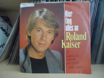 7" Single Roland Kaiser - Hier Fing Alles An / Hallo Mein Al beschikbaar voor biedingen