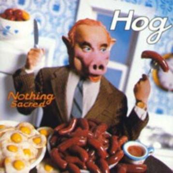 cd van Hog ‎– Nothing Sacred beschikbaar voor biedingen