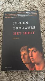 Jeroen Brouwers - Het hout, Jeroen Brouwers, Ophalen of Verzenden, Zo goed als nieuw, Nederland