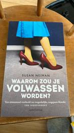 Susan Neiman - Waarom zou je volwassen worden?, Boeken, Filosofie, Ophalen of Verzenden, Susan Neiman, Zo goed als nieuw