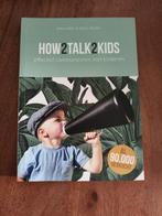 How 2 Talk 2 Kids - Zo goed als nieuw, Boeken, Ophalen of Verzenden, Zo goed als nieuw, Opvoeding tot 6 jaar, Adele Faber & Elaine Mazlish