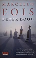 Marcello Fois - Beter dood, Ophalen of Verzenden, Zo goed als nieuw, Europa overig