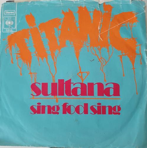 Titanic - Sultana, Cd's en Dvd's, Vinyl Singles, Gebruikt, Single, Pop, 7 inch, Ophalen of Verzenden