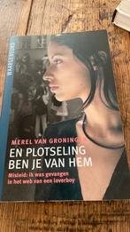 En ploseling ben je van hem - Merel van Groningen, Ophalen of Verzenden, Zo goed als nieuw