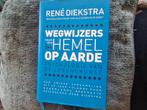 René Diekstra - Wegwijzers naar een hemel op aarde, Boeken, Ophalen of Verzenden, Zo goed als nieuw, René Diekstra