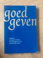 Goed Geven - Strategisch Schenken, Ophalen of Verzenden, Zo goed als nieuw, Economie en Marketing